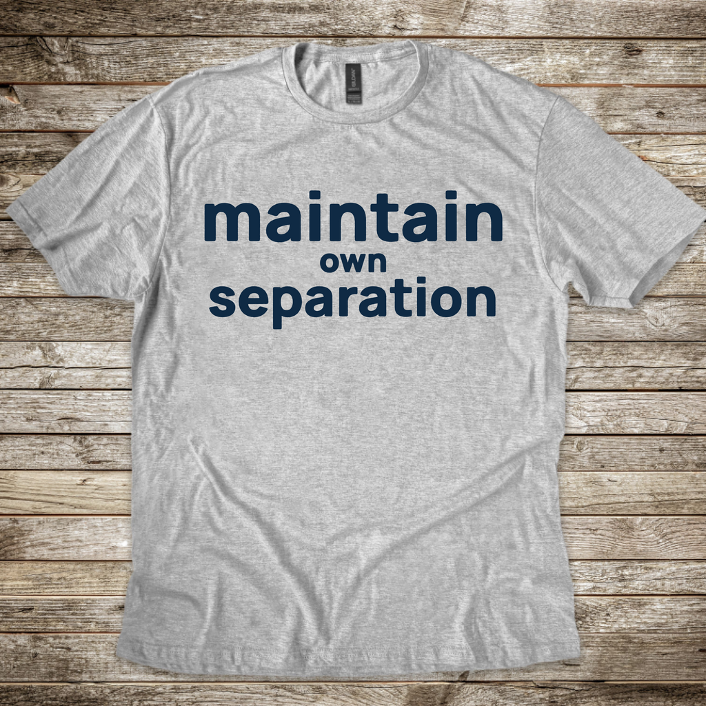 Maintain Own Separation T-Shirt