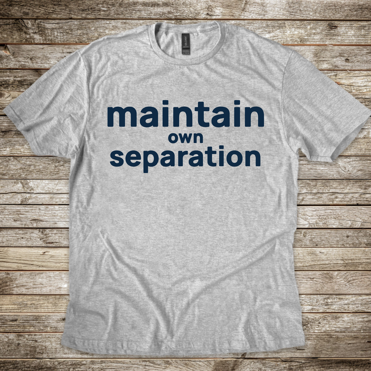 Maintain Own Separation T-Shirt