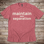 Maintain Own Separation T-Shirt