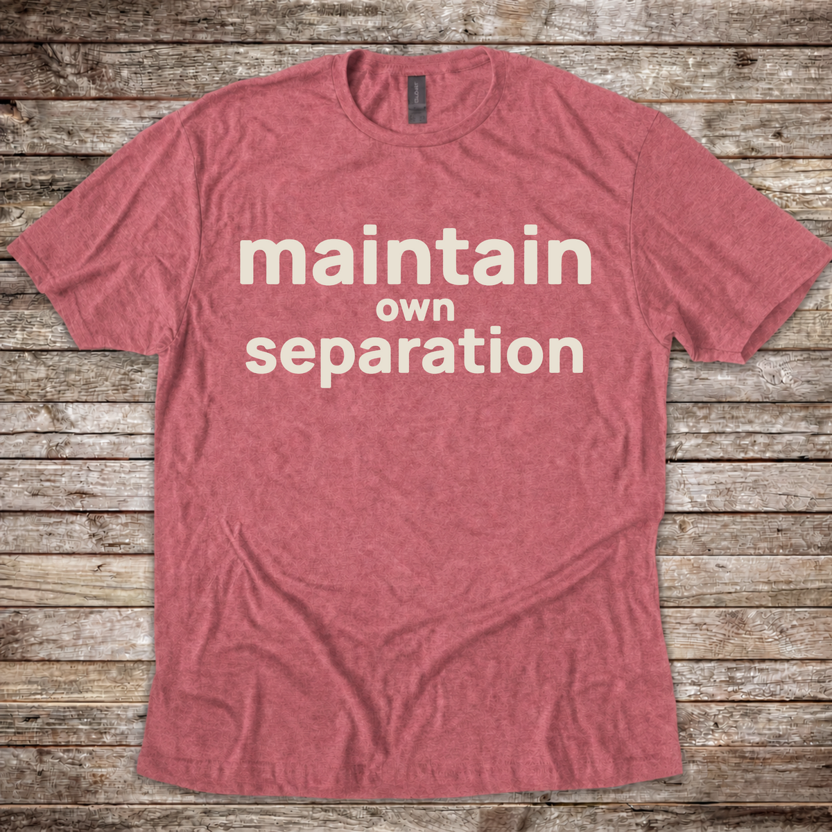 Maintain Own Separation T-Shirt