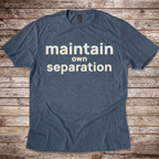 Maintain Own Separation T-Shirt
