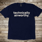 Technically Airworthy T-Shirt