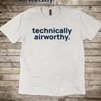 Technically Airworthy T-Shirt