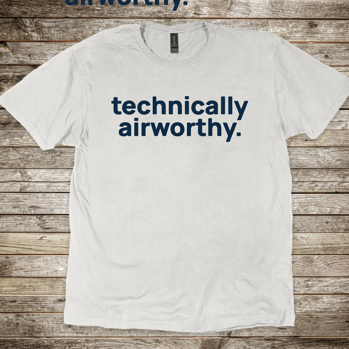 Technically Airworthy T-Shirt