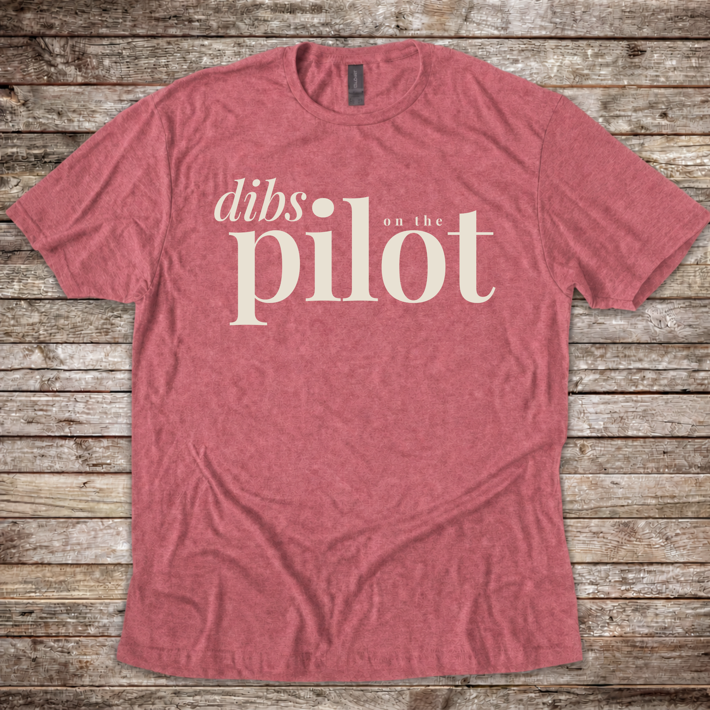 Dibs on the Pilot T-Shirt