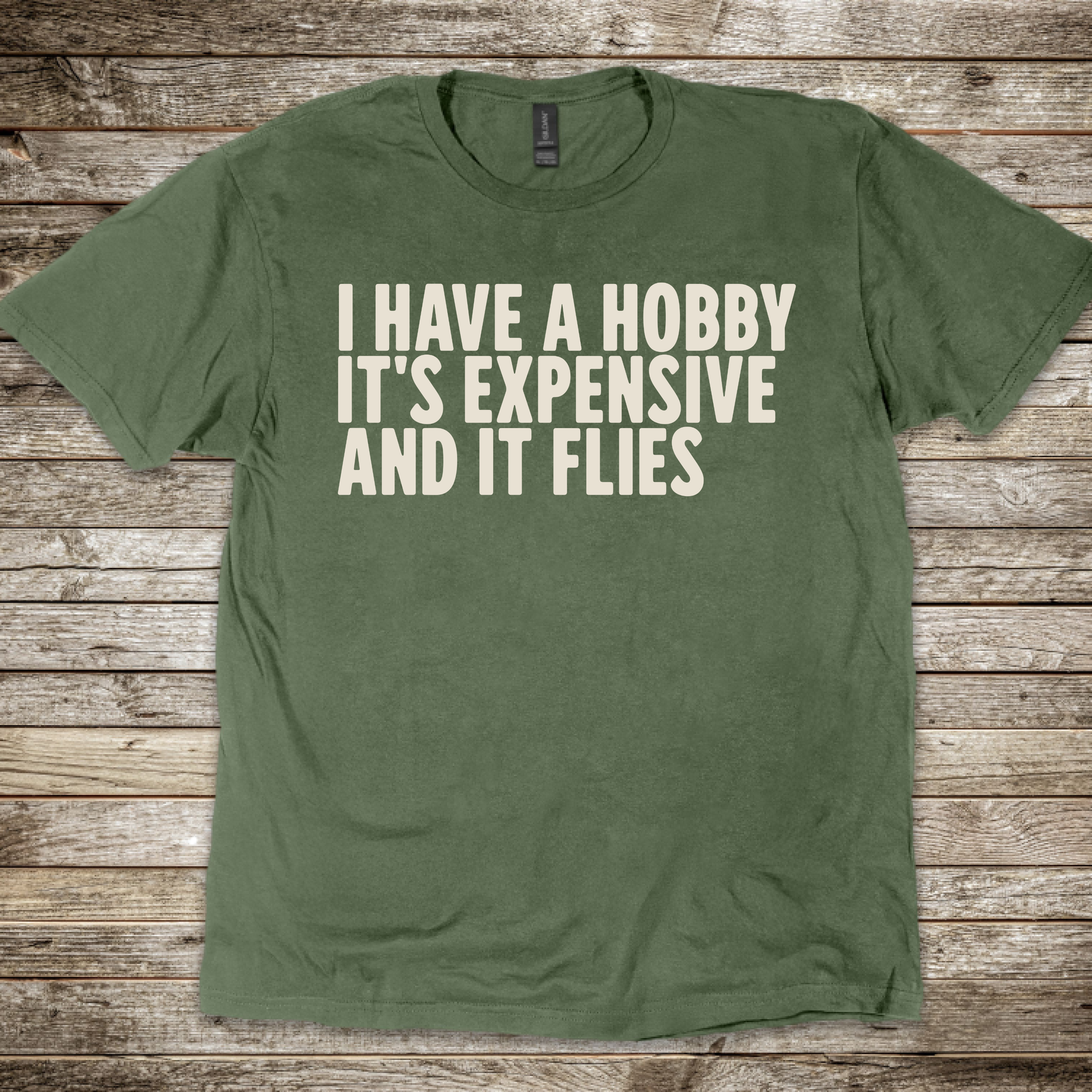Expensive Hobby T-Shirt