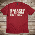 Expensive Hobby T-Shirt