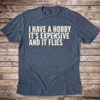 Expensive Hobby T-Shirt
