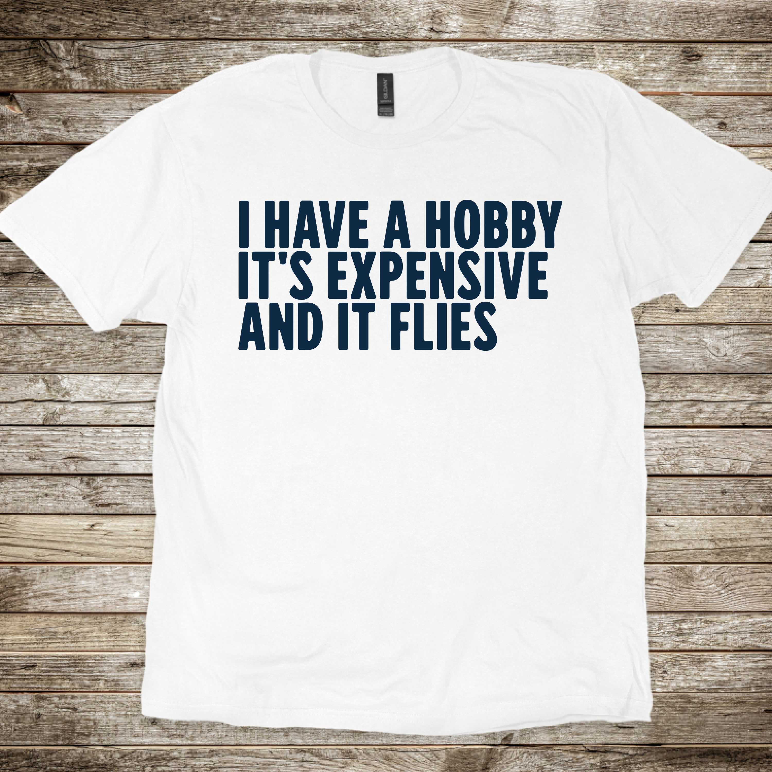 Expensive Hobby T-Shirt