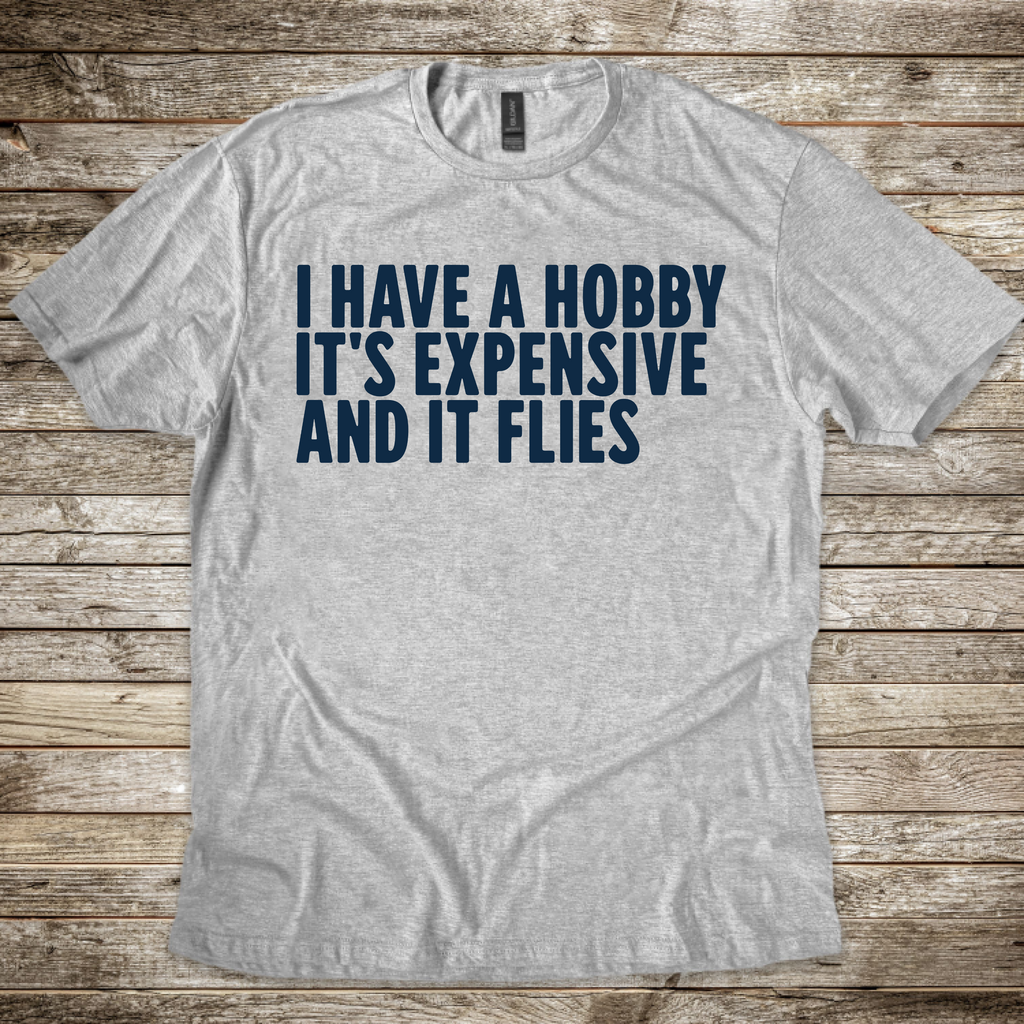 Expensive Hobby T-Shirt