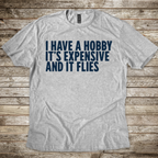 Expensive Hobby T-Shirt