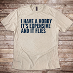 Expensive Hobby T-Shirt