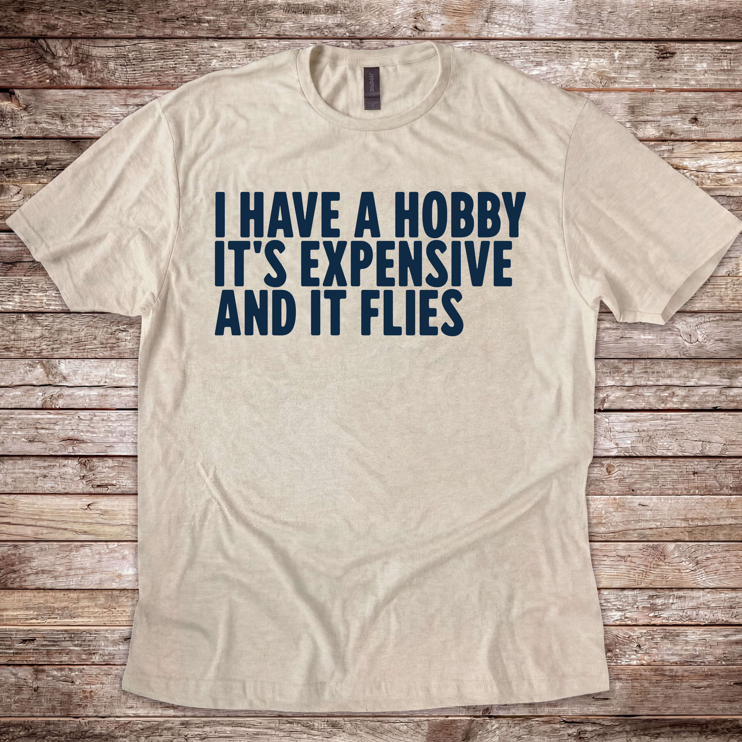 Expensive Hobby T-Shirt