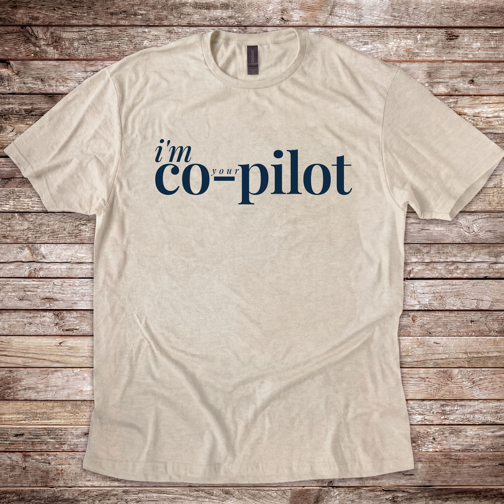 I'm Your Co-Pilot T-Shirt