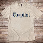 I'm Your Co-Pilot T-Shirt