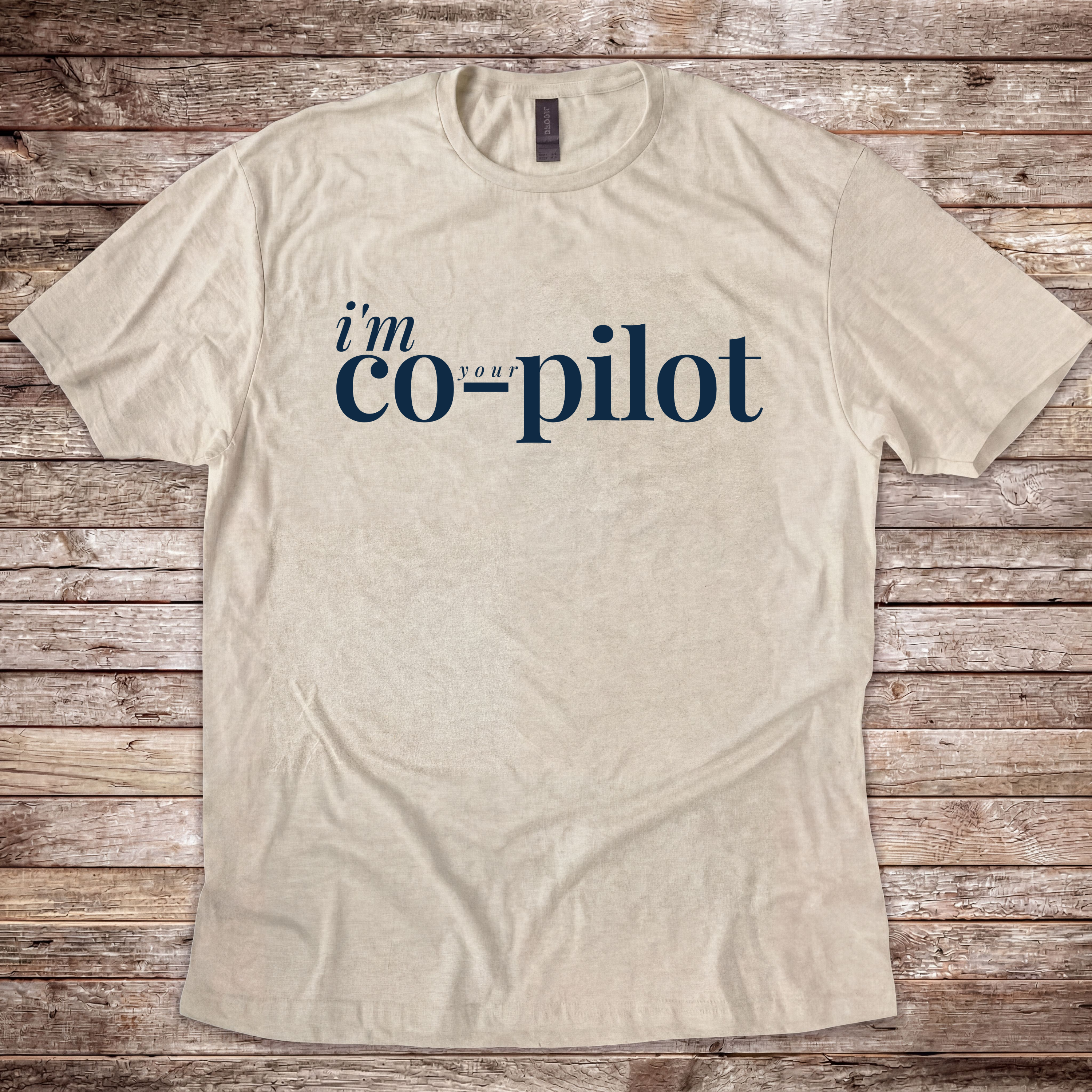 I'm Your Co-Pilot T-Shirt