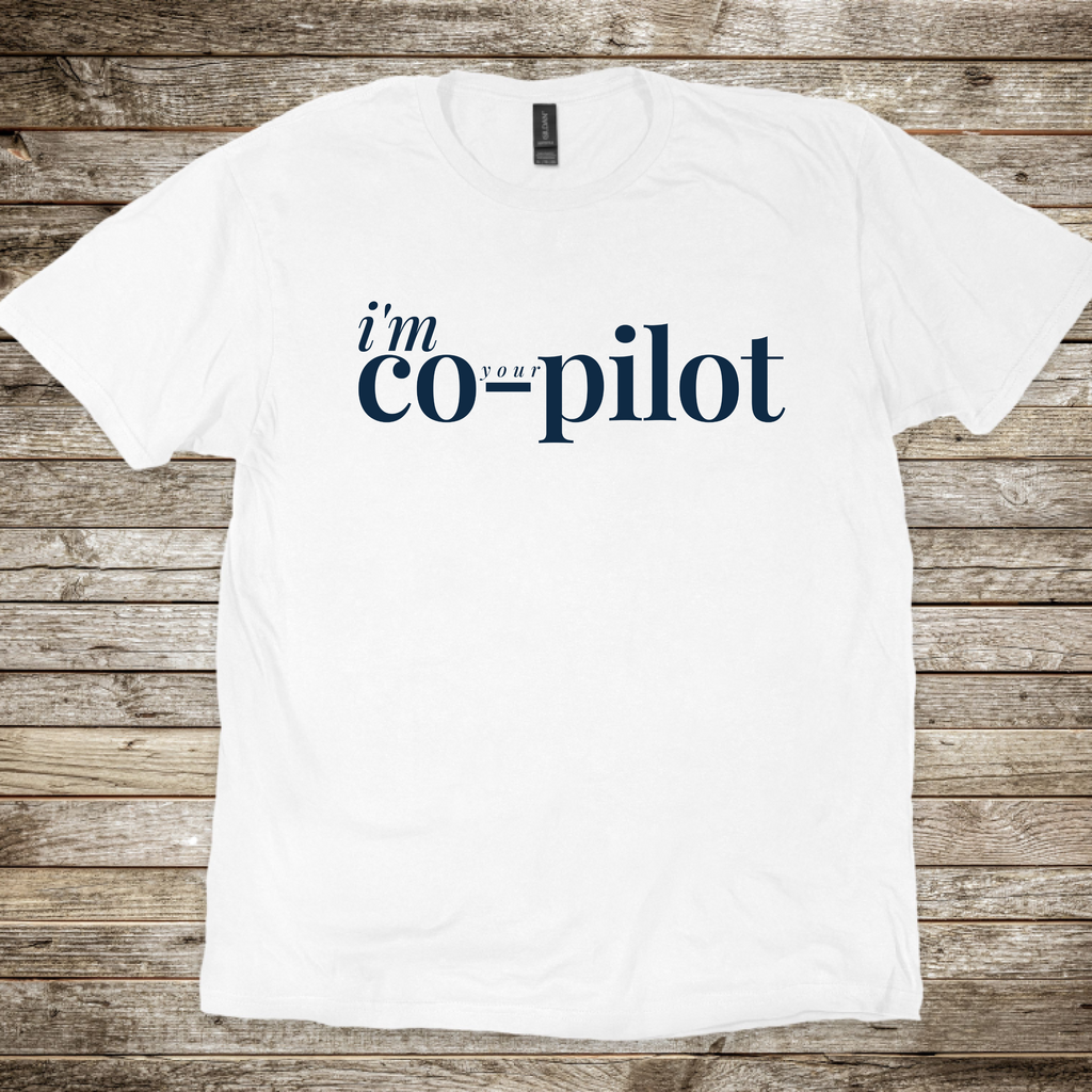 I'm Your Co-Pilot T-Shirt