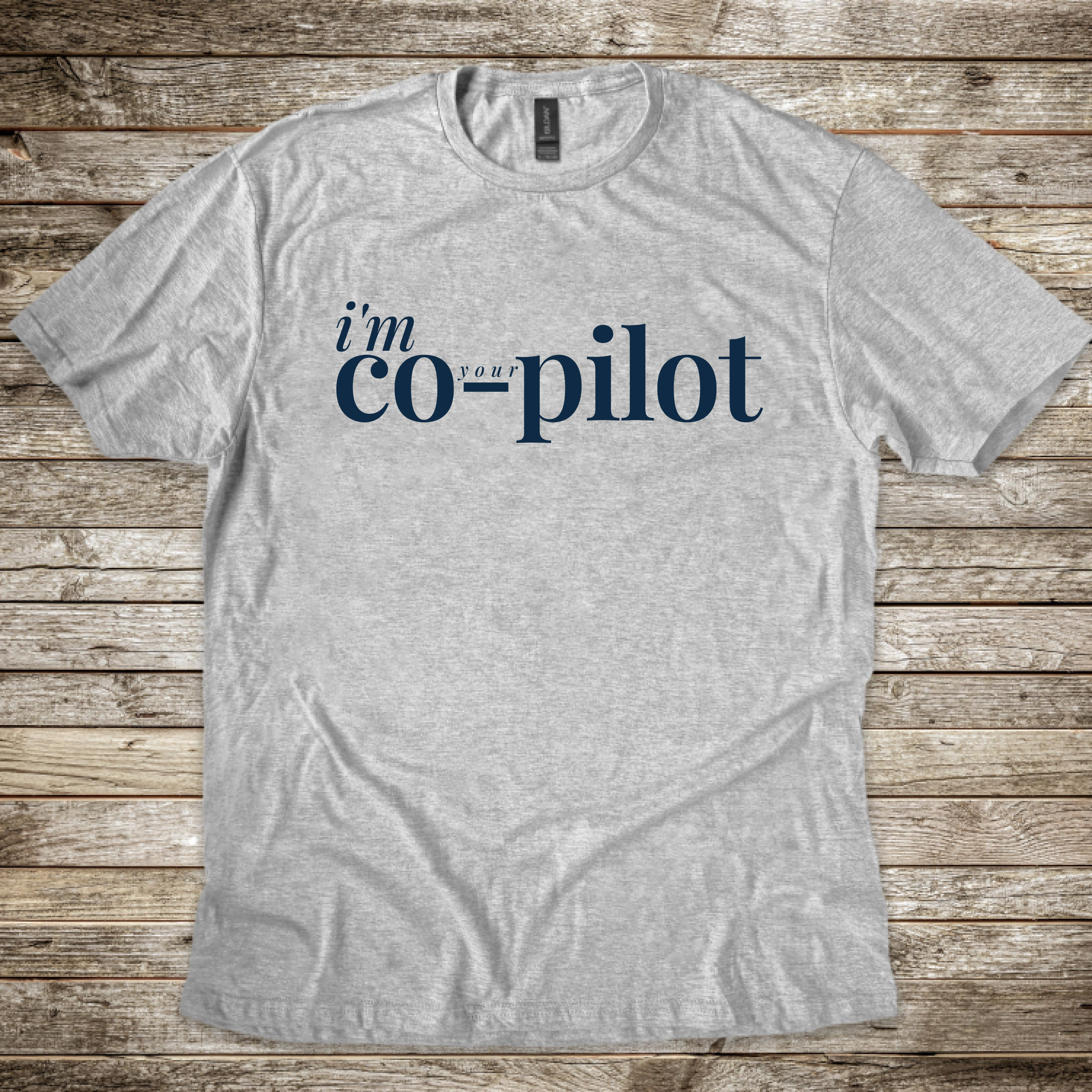 I'm Your Co-Pilot T-Shirt
