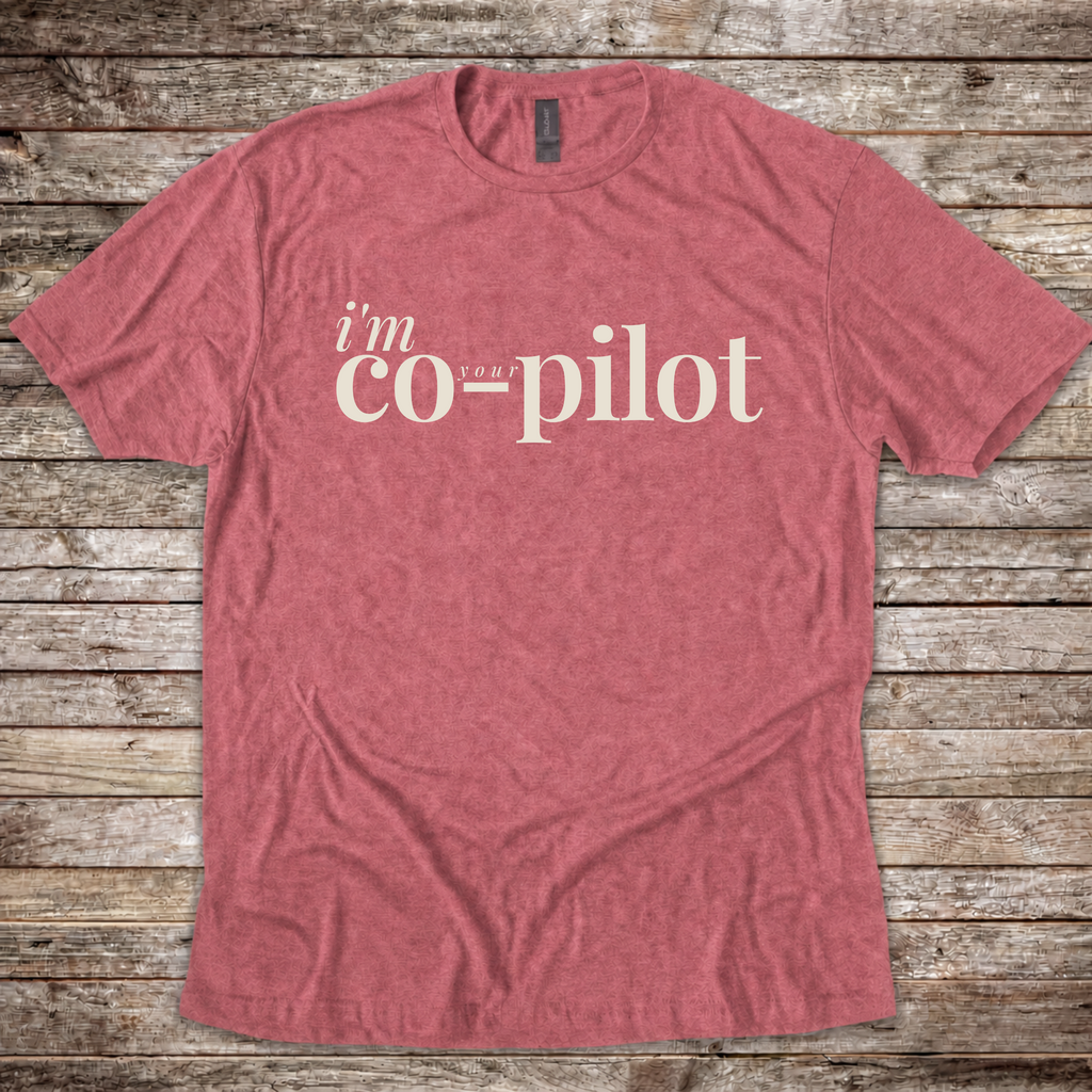 I'm Your Co-Pilot T-Shirt