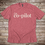 I'm Your Co-Pilot T-Shirt