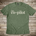 I'm Your Co-Pilot T-Shirt