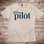 Dibs on the Pilot T-Shirt