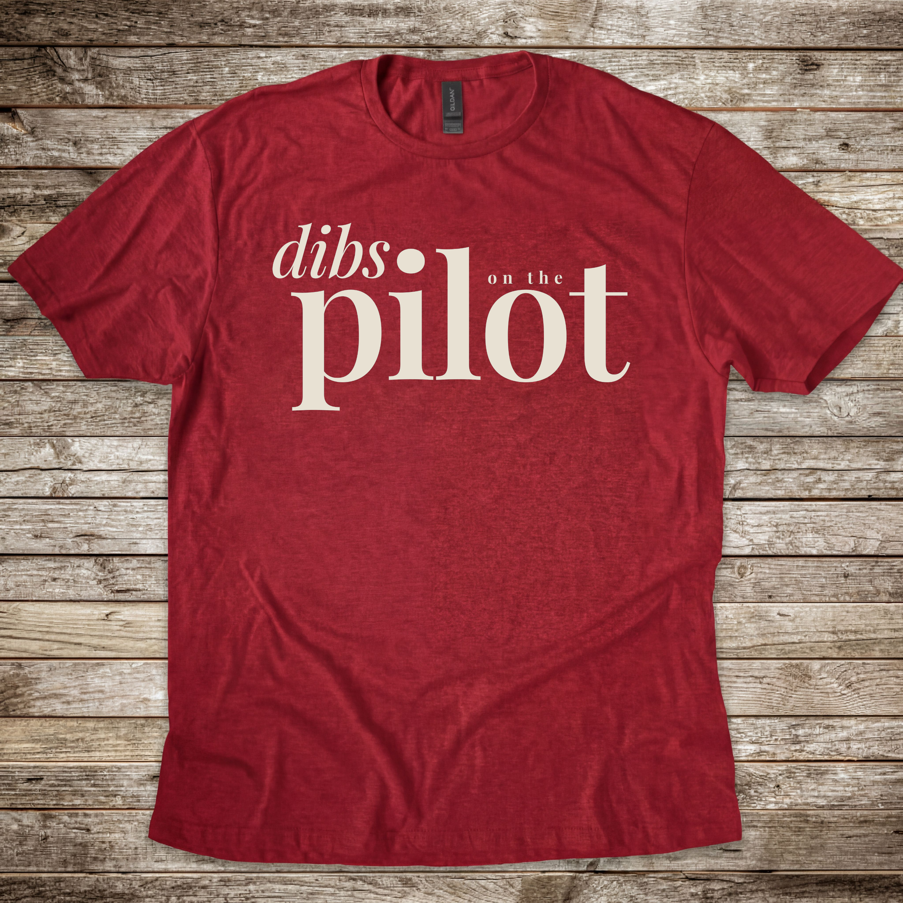 Dibs on the Pilot T-Shirt