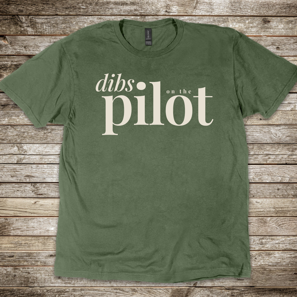Dibs on the Pilot T-Shirt