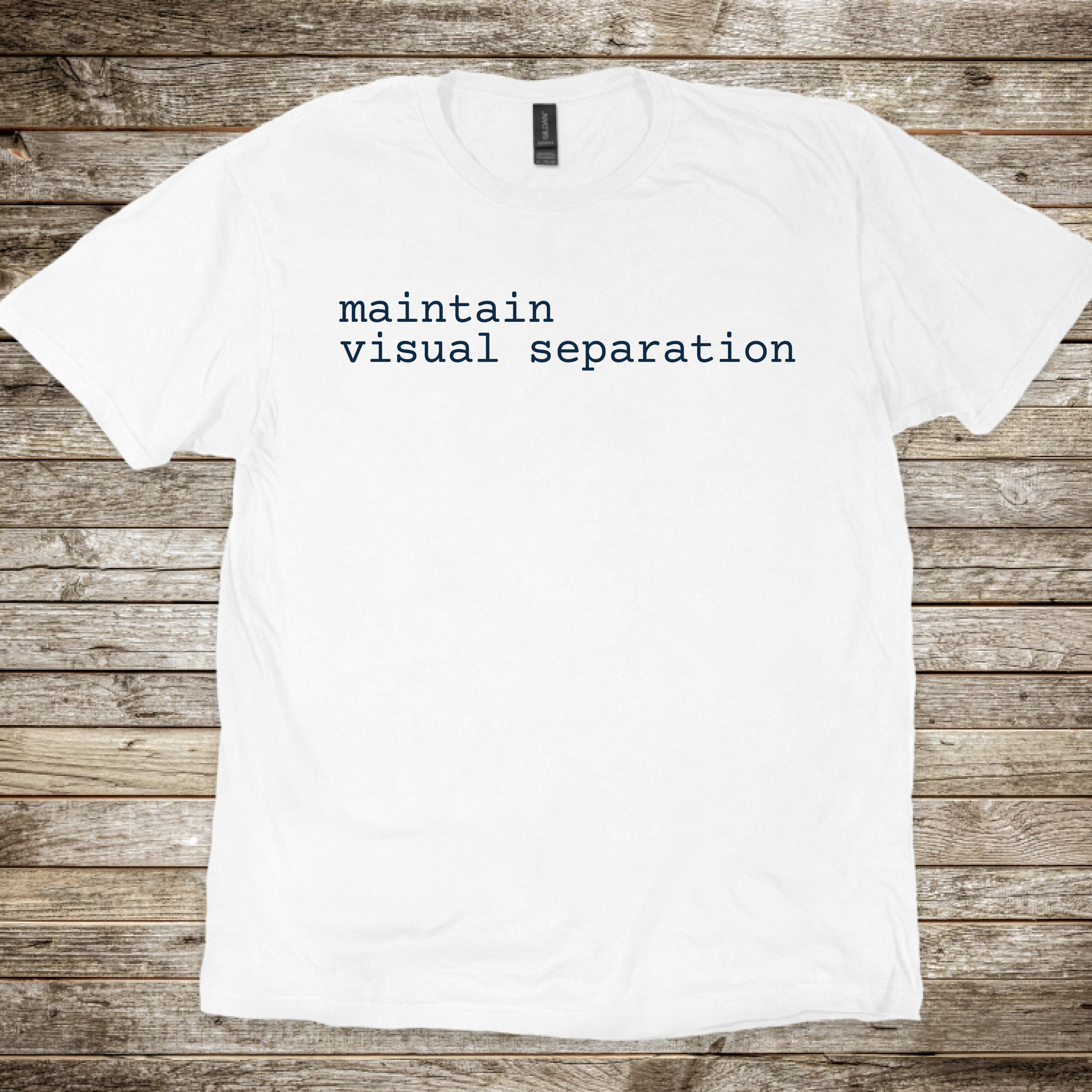 Maintain Visual Separation T-Shirt