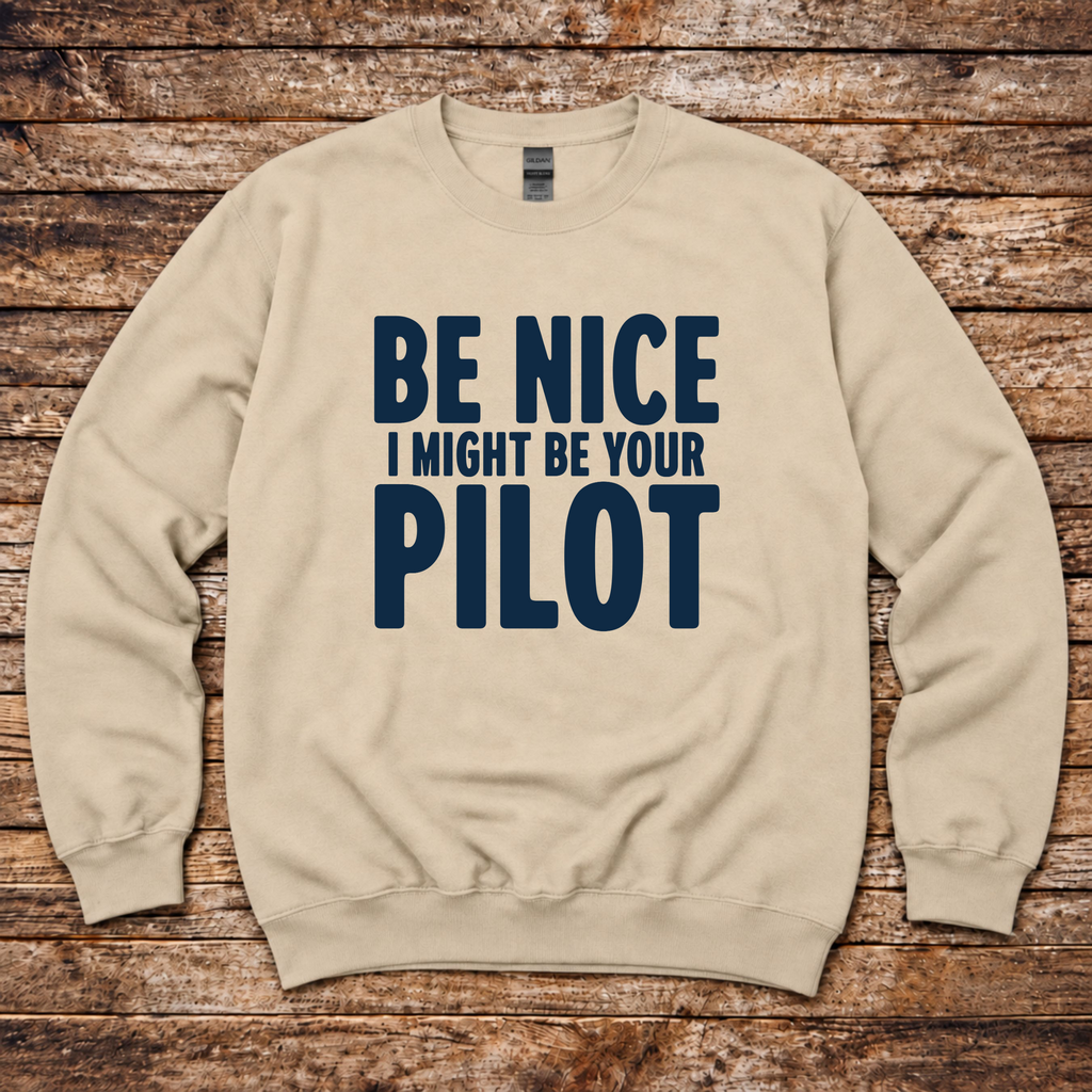 Aero Rascals Be Nice I Might Be Your Pilot sweatshirt