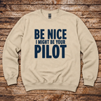 Aero Rascals Be Nice I Might Be Your Pilot sweatshirt