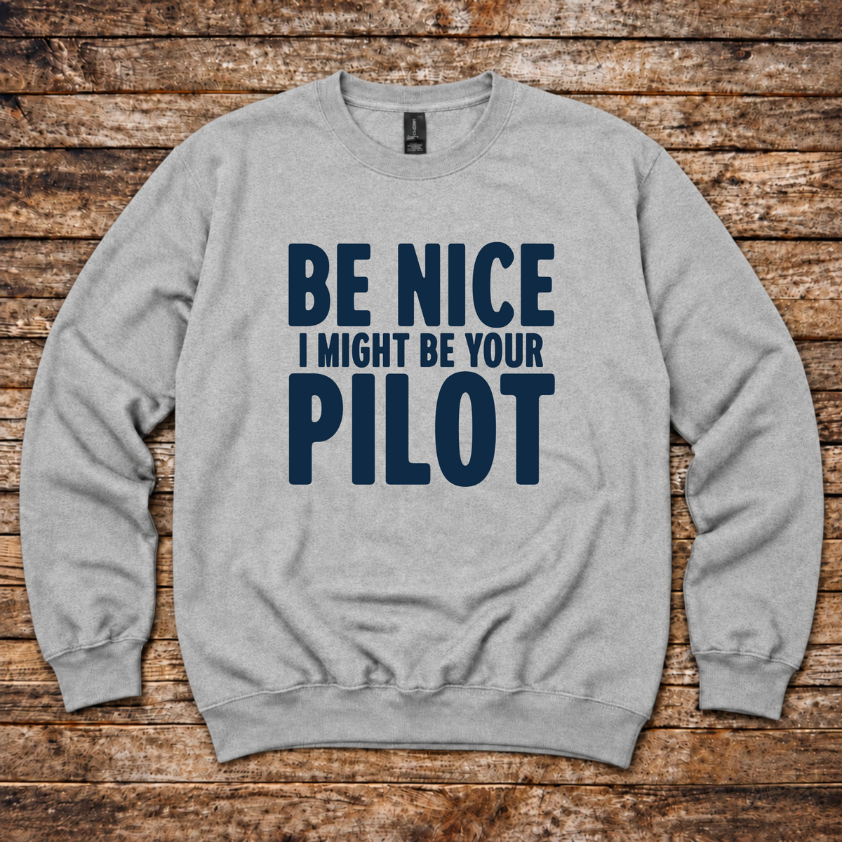 Be Nice I Might Be Your Pilot pilot gift sweatshirt