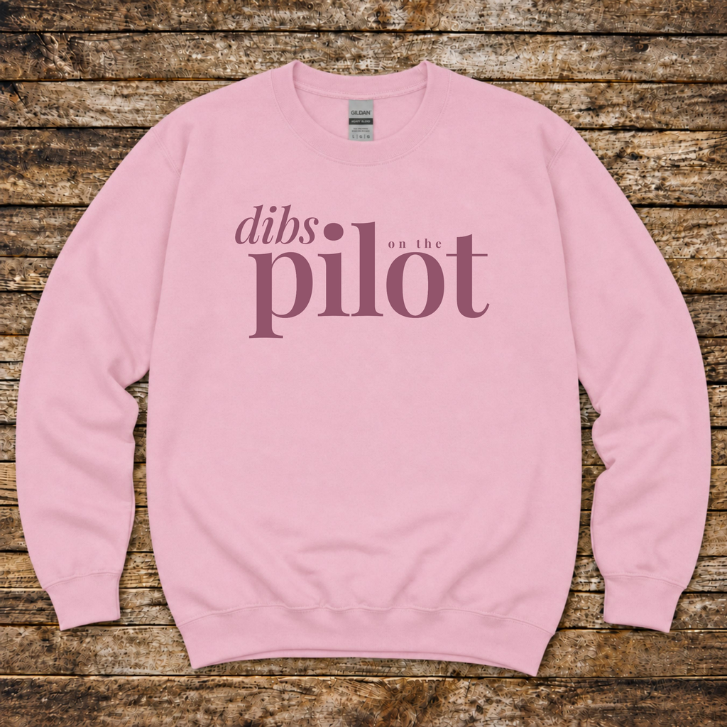 Dibs on the Pilot Sweatshirt