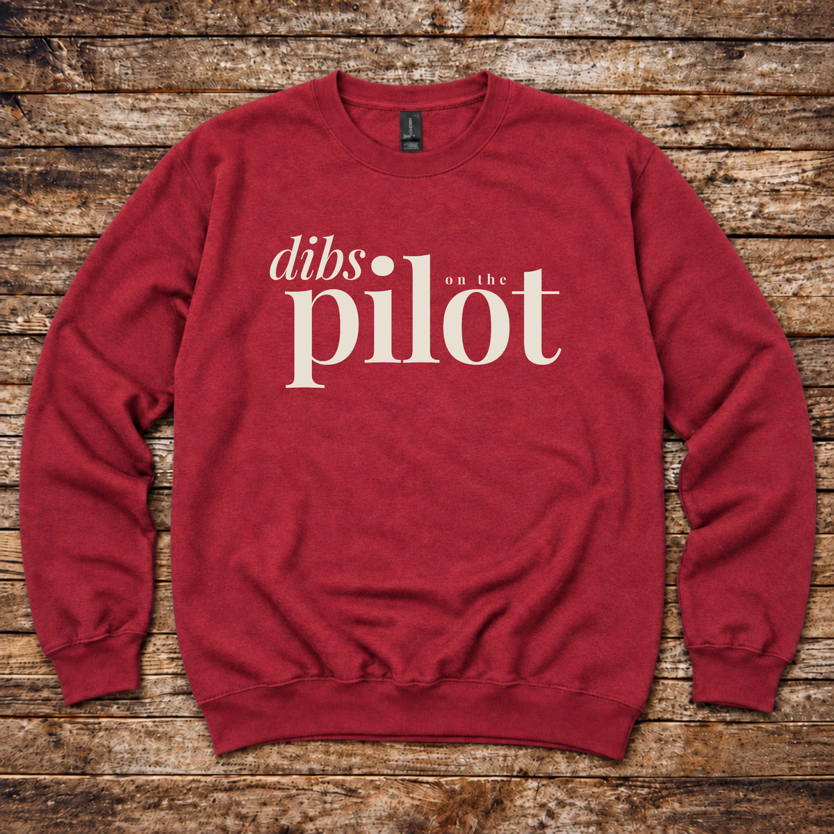 Dibs on the Pilot Sweatshirt