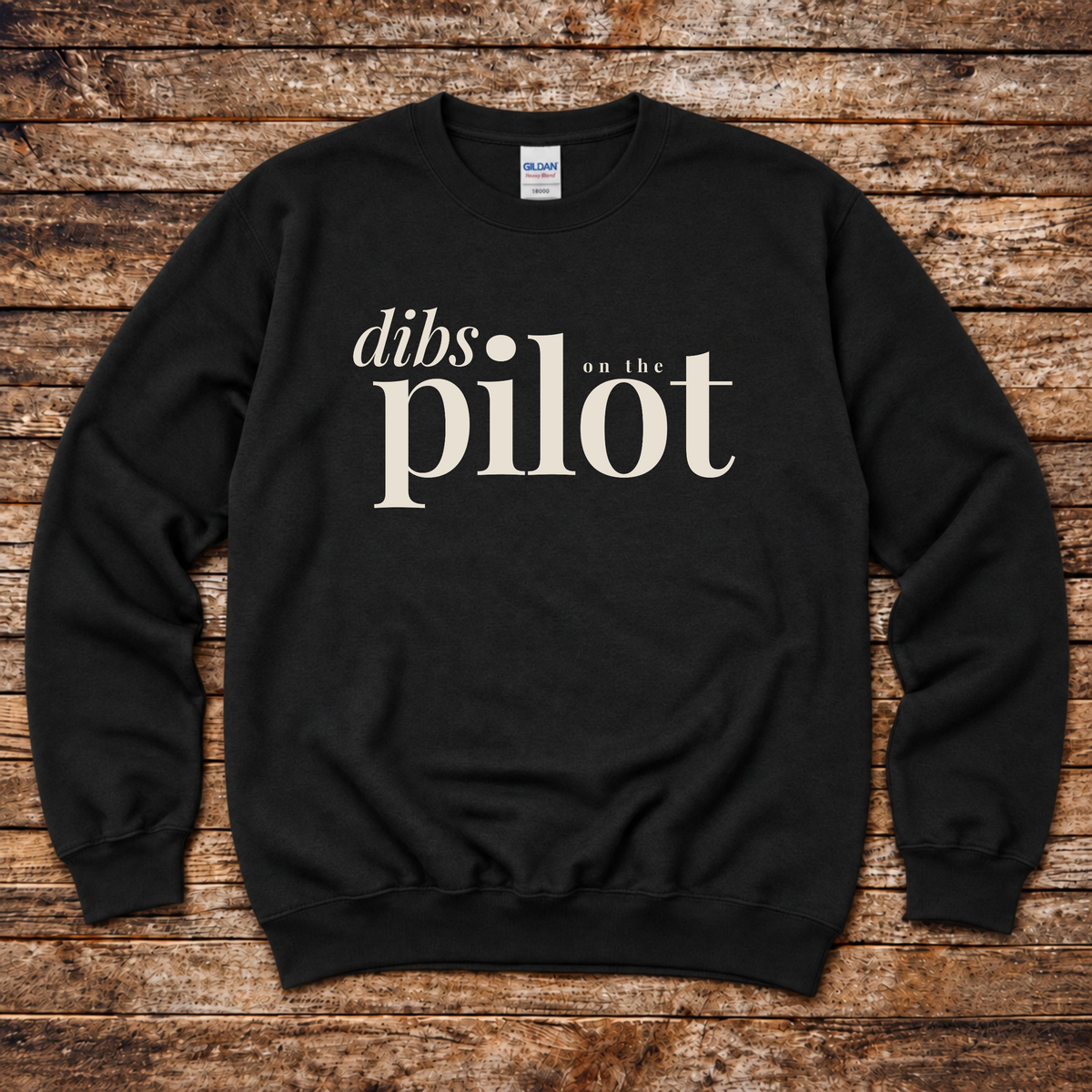 Dibs on the Pilot Sweatshirt