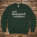 Easily Distracted by Airplanes Sweatshirt