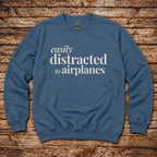 Easily Distracted by Airplanes Sweatshirt