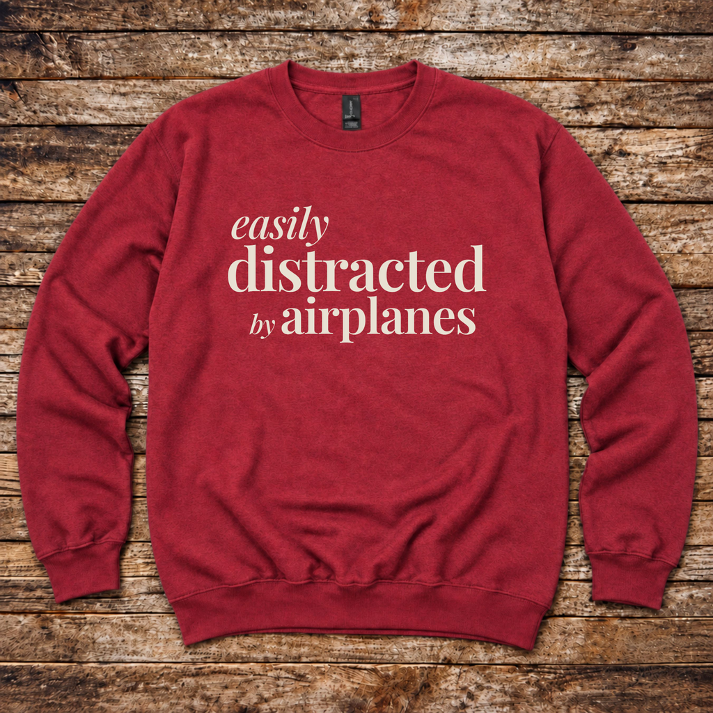 Easily Distracted by Airplanes Sweatshirt