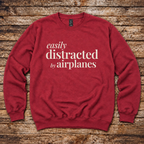 Easily Distracted by Airplanes Sweatshirt