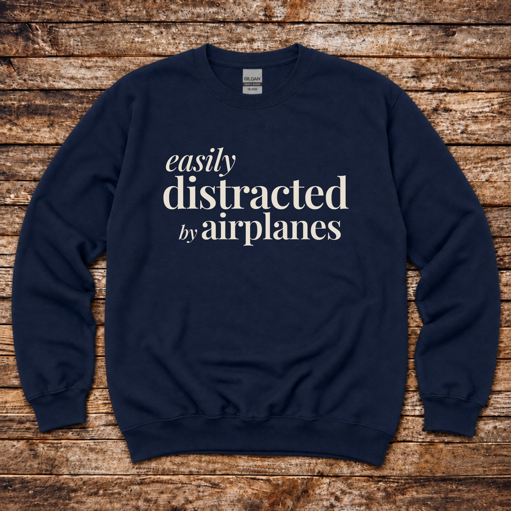 Easily Distracted by Airplanes Sweatshirt