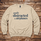 Easily Distracted by Airplanes Sweatshirt