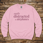 Easily Distracted by Airplanes Sweatshirt
