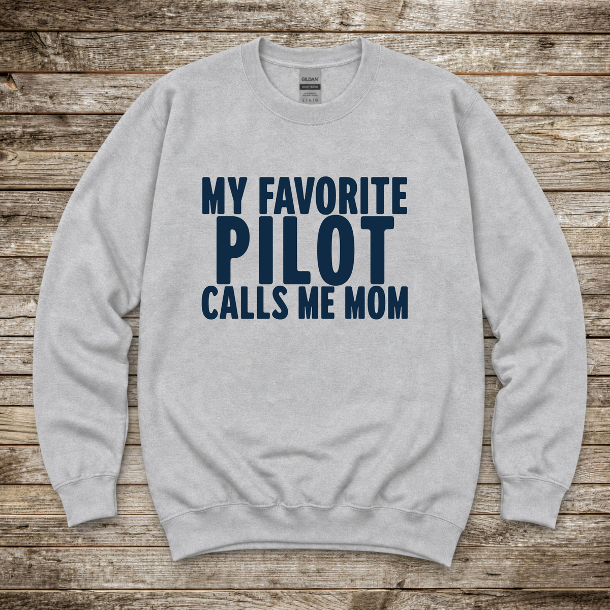My Favorite Pilot Calls me Mom Sweatshirt