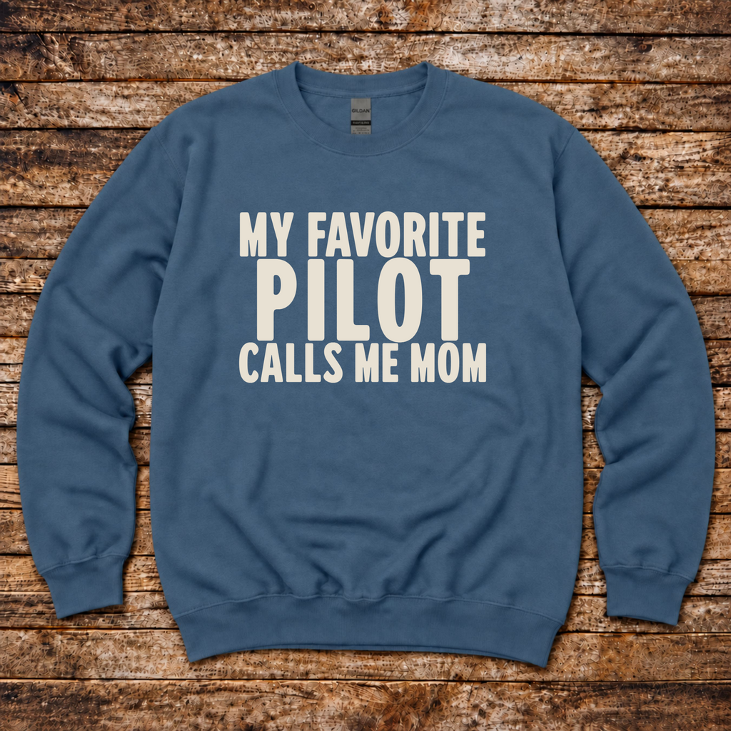 My Favorite Pilot Calls me Mom Sweatshirt