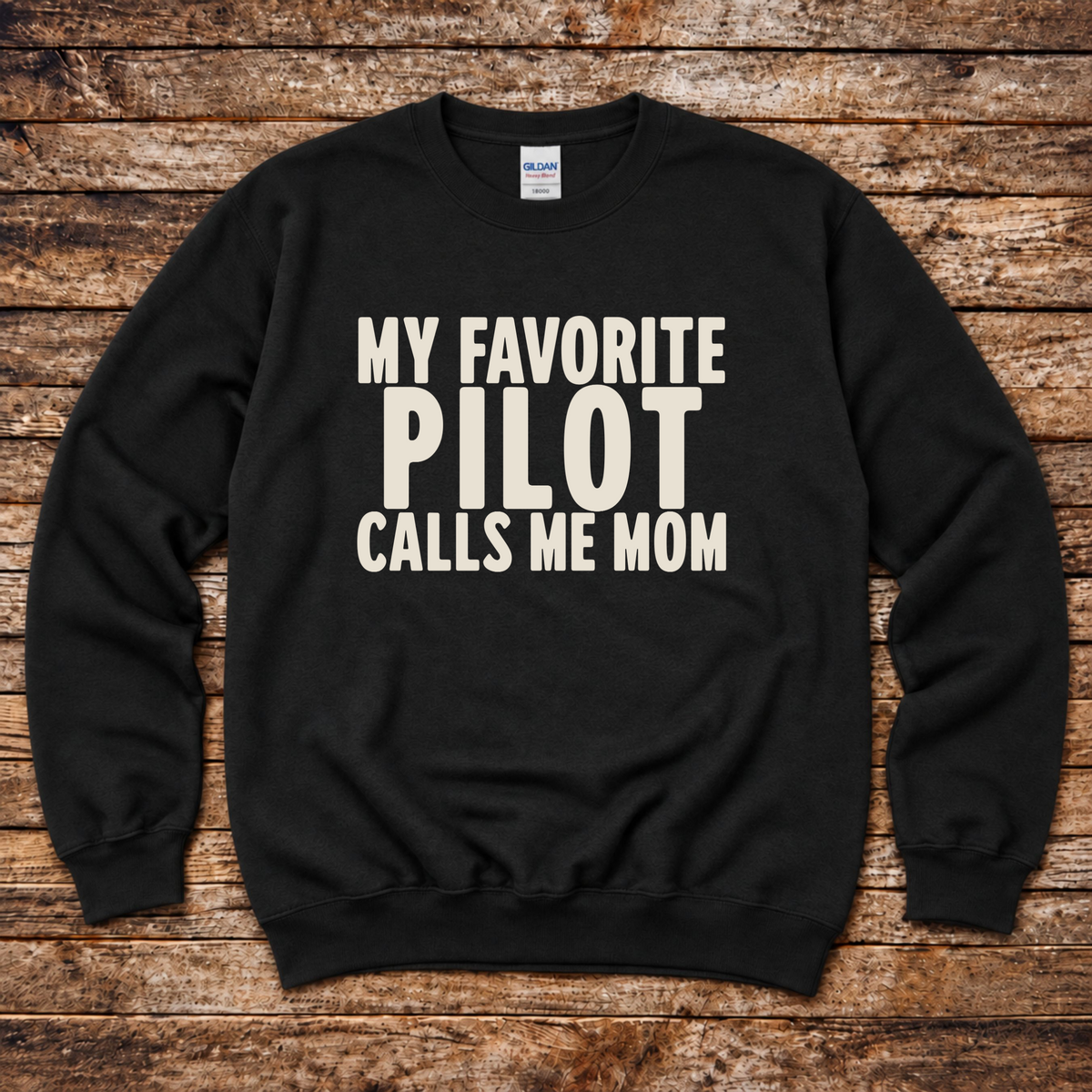 My Favorite Pilot Calls me Mom Sweatshirt