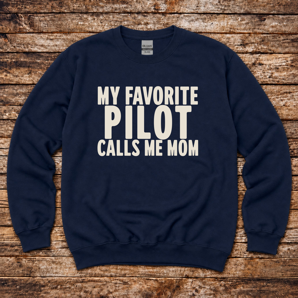 My Favorite Pilot Calls me Mom Sweatshirt