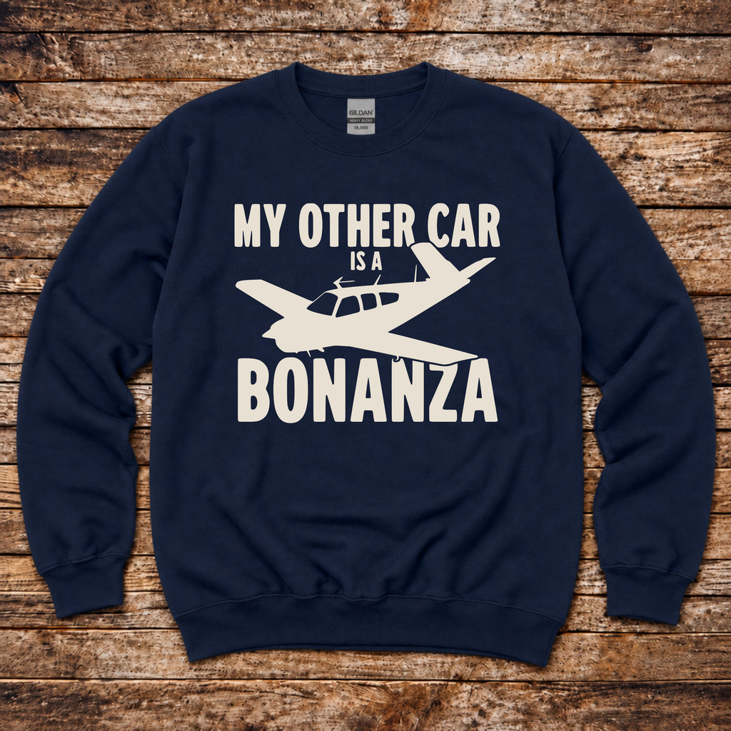My Other Car is a Bonanza pilot gift sweatshirt