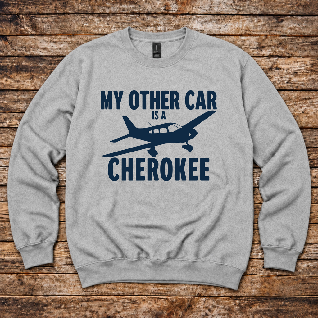 My Other Car is a Cherokee aviation sweatshirt by Aero Rascals