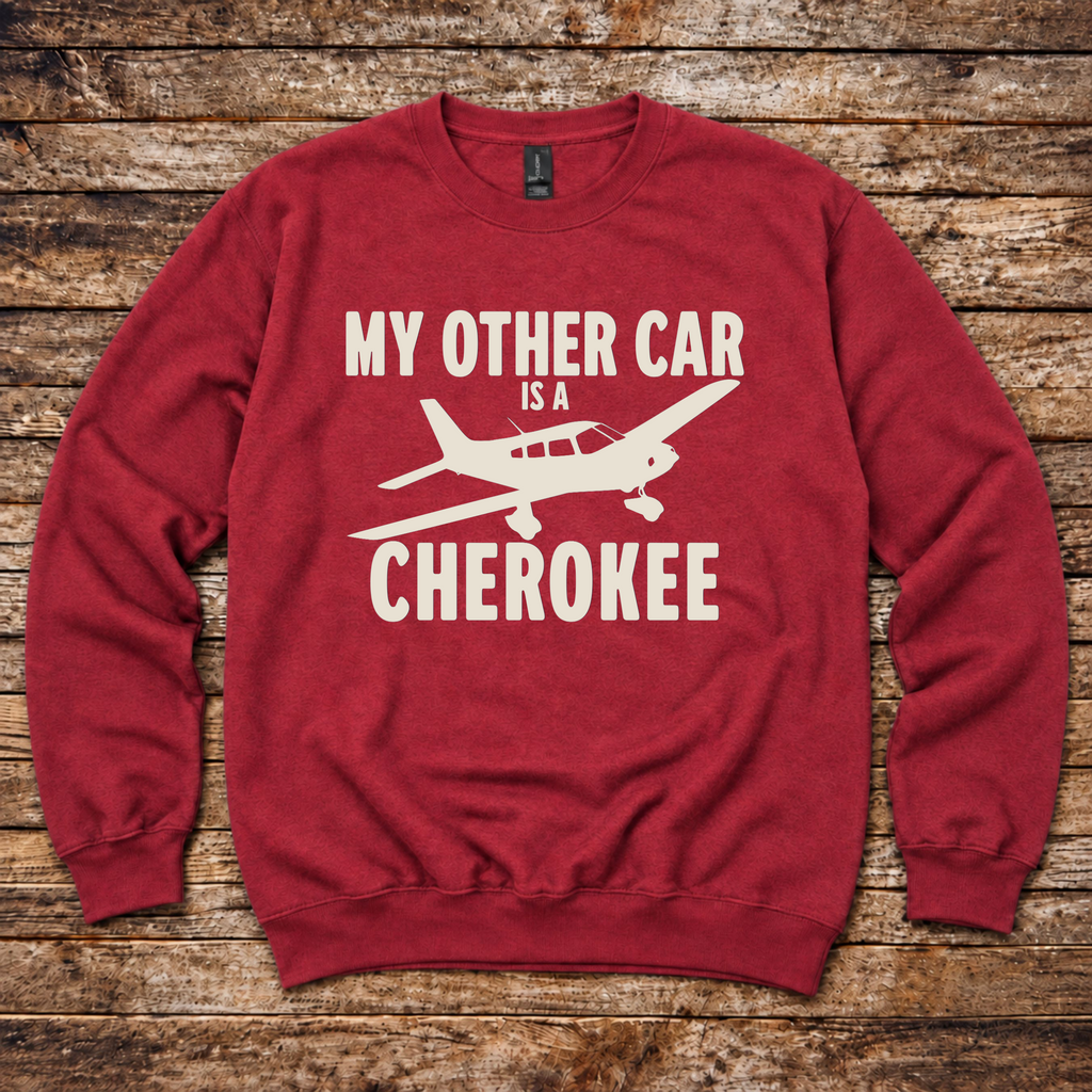 My Other Car is a Cherokee pilot gift sweatshirt