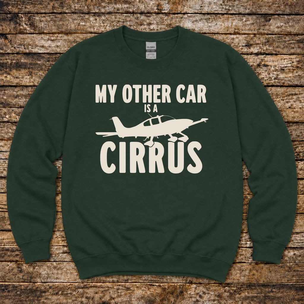 My Other Car is a Cirrus pilot gift sweatshirt